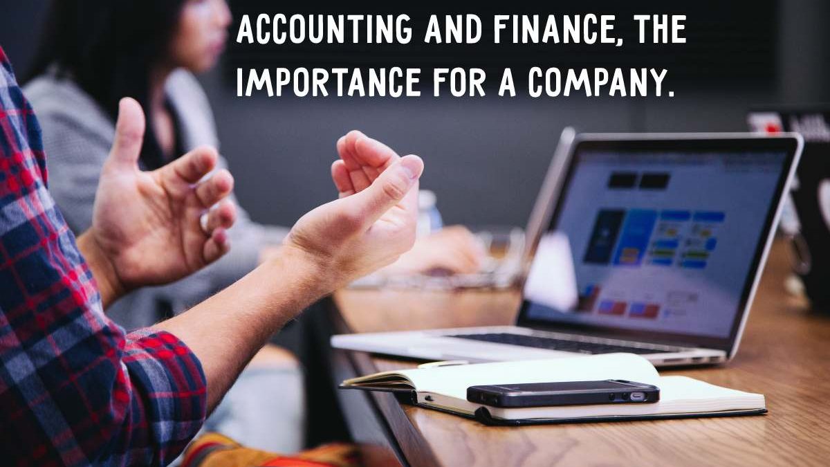 Accounting And Finance, The Importance For A Company.