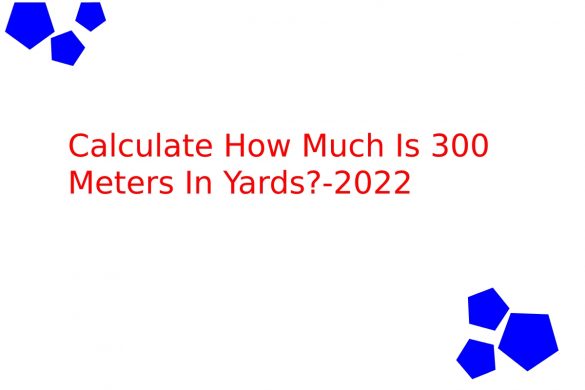 Calculate How Much Is 300 Meters In Yards_-2022