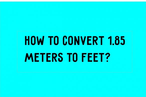 How To Convert 1.85 Meters To Feet