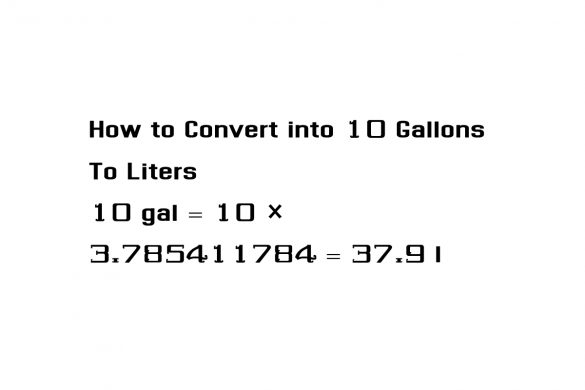 How to Convert into 10 Gallons To Liters