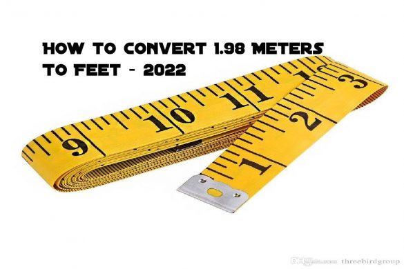How to convert 1.98 Meters To Feet - 2022