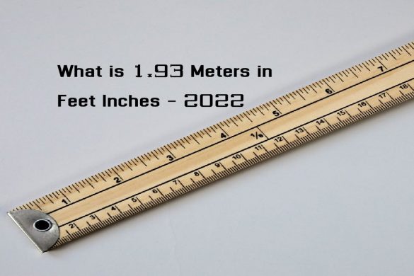 What is 1.93 Meters in Feet Inches - 2022