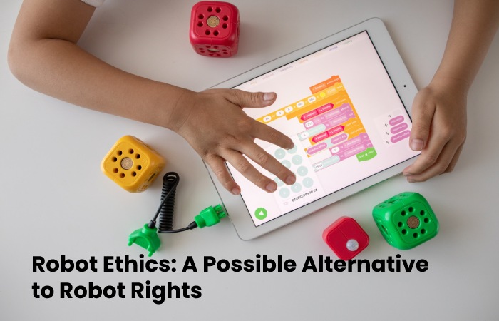 Robot Ethics_ A Possible Alternative to Robot Rights - 2022 