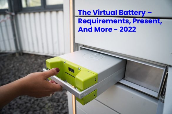 The Virtual Battery – Requirements, Present, And More - 2022