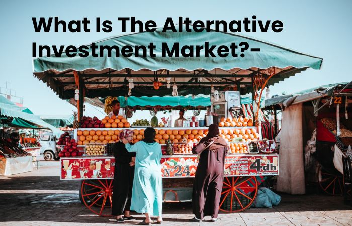 What Is The Alternative Investment Market_- 2022