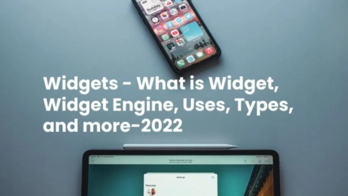 Widgets – What is Widget, Widget Engine, Uses, Types, and more