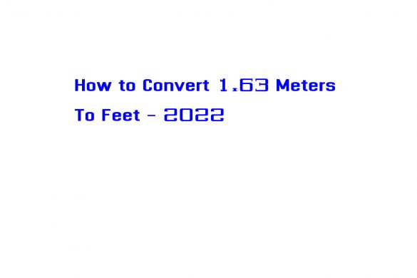 How to Convert 1.63 Meters To Feet - 2022