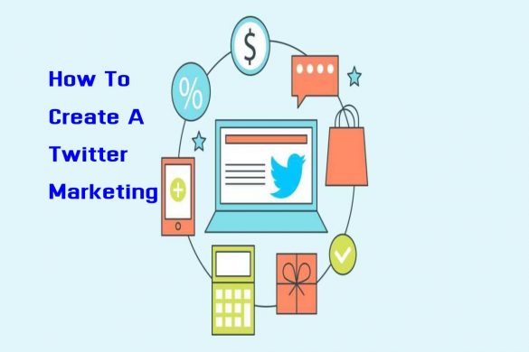 How To Create A Twitter Marketing