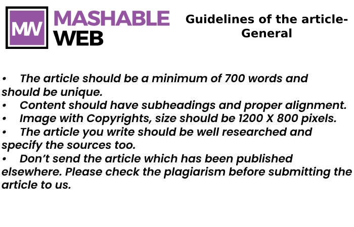 Guideline of the Articles to Writes for us on www.mashableweb.com