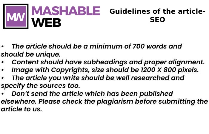 Guideline of the Articles to Writes for us on www.mashableweb.com