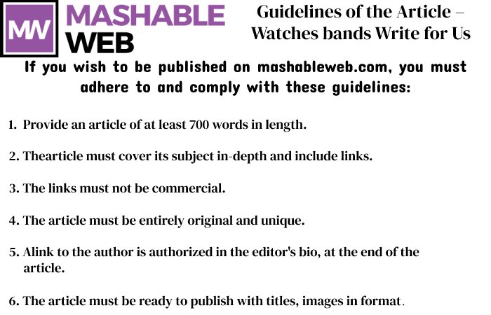 Guidelines of the Article – Watches bands Write for Us