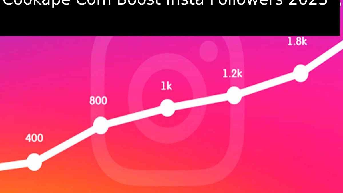 Cookape Com Boost Insta Followers