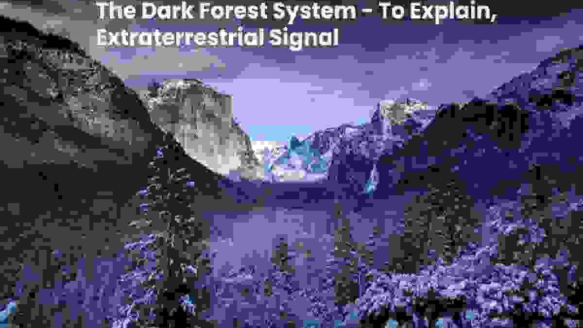 The Dark Forest System – To Explain, Extraterrestrial Signal