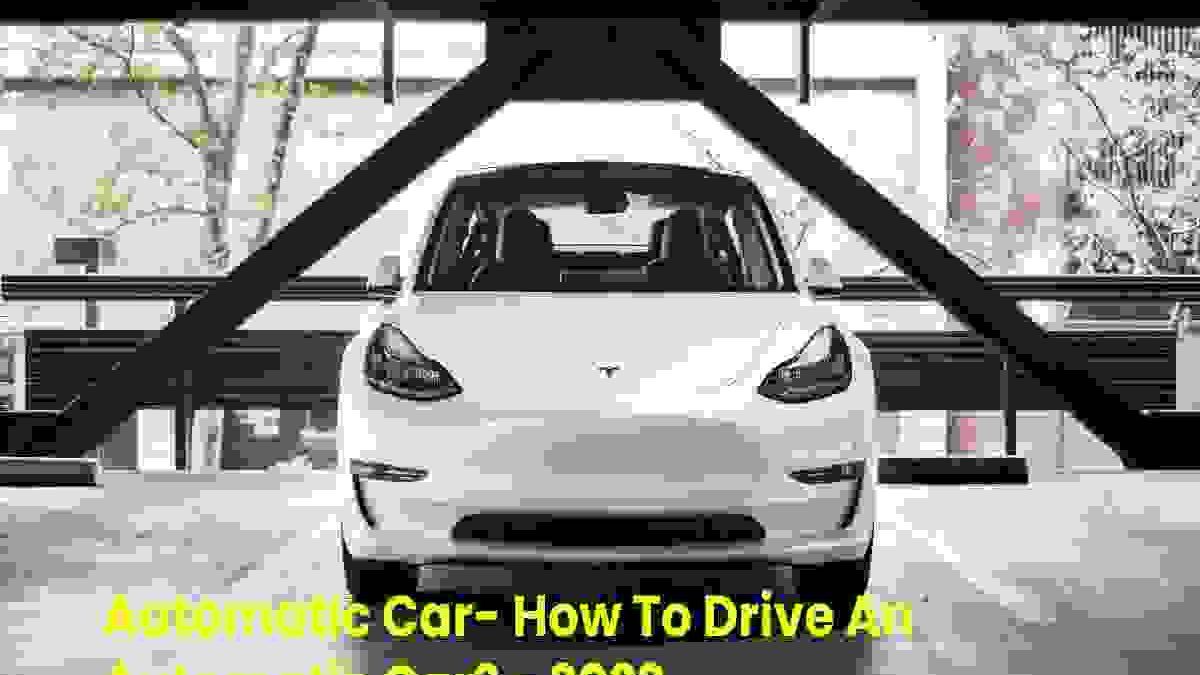 Automatic Car- How To Drive An Automatic Car?
